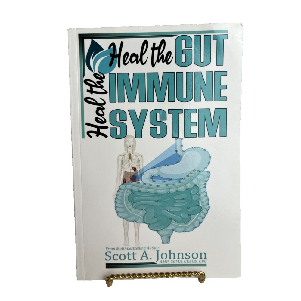 Heal the Gut, Heal the Immune System by Scott A. Johnson Paperback Book